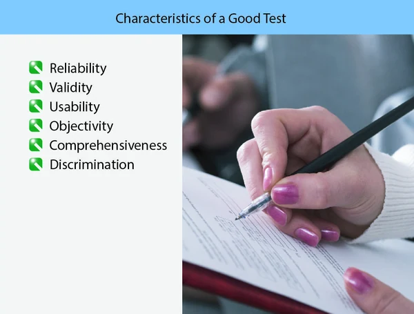 Effective tests have six primary characteristics.